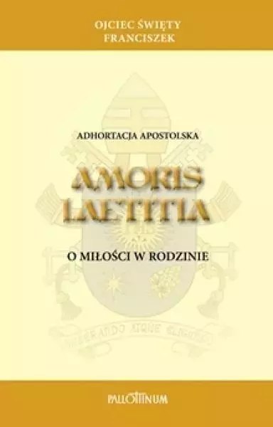 Adhortacja apostolska Amoris Laetitia Adhortacja apostolska Amoris Laetitia