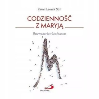 Codzienność z Maryją. Rozważania różańcowe