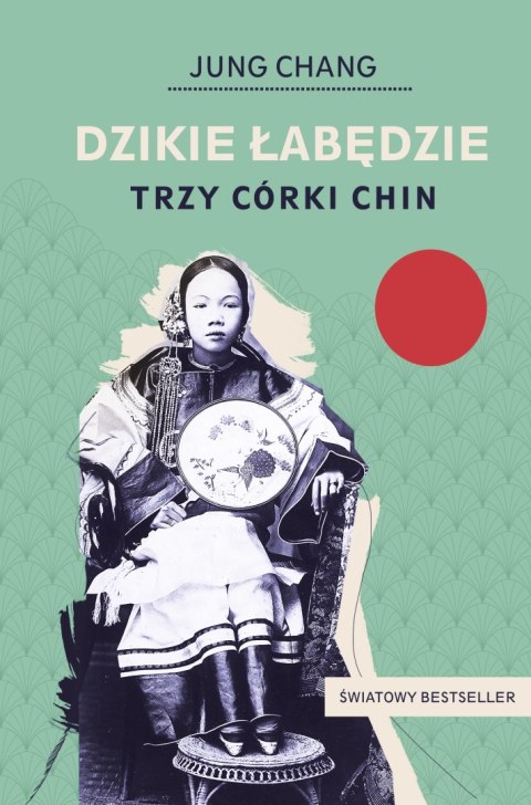 Dzikie łabędzie. Trzy córki Chin Dzikie łabędzie. Trzy córki Chin