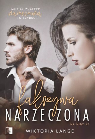 Na niby. Tom 1. Fałszywa narzeczona