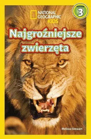 National Geographic Kids. Najgroźniejsze zwierzęta. Poziom 3