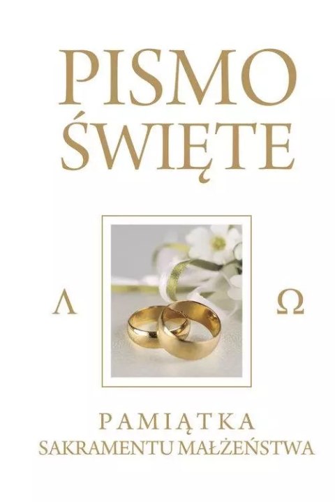 Pismo Święte Starego i Nowego Testamentu Białe. Pamiątka Sakramentu Małżeństwa Pismo Święte Starego i Nowego Testamentu Białe. Pamiątka Sakramentu Małżeństwa