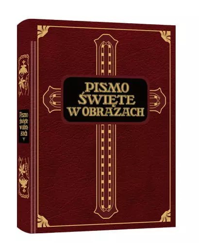 Pismo Święte w obrazach. Dzieje Starego i Nowego Testamentu Pismo Święte w obrazach. Dzieje Starego i Nowego Testamentu