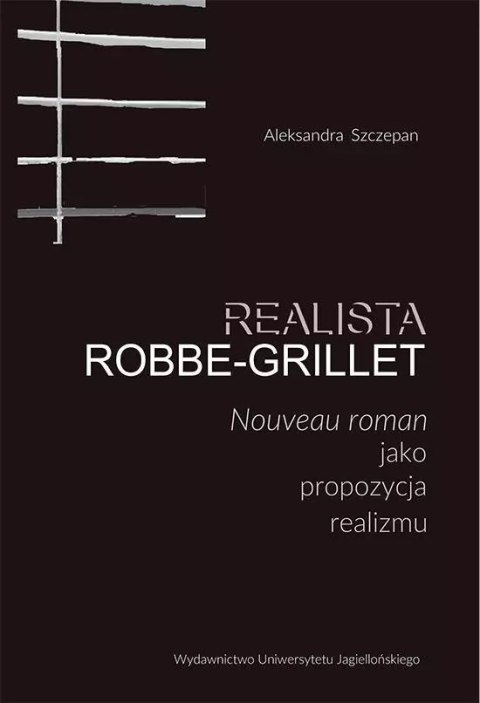Realista Robbe-Grillet. Nouveau roman jako... Realista Robbe-Grillet. Nouveau roman jako...