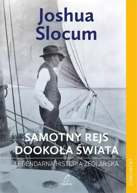 Samotny rejs dookoła świata. Legendarna historia żeglarska Samotny rejs dookoła świata. Legendarna historia żeglarska