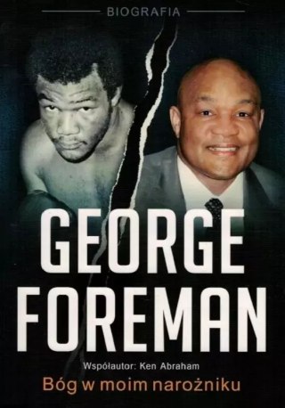 George Foreman. Bóg w moim narożniku