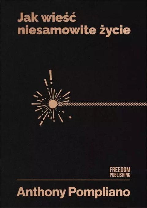 Jak wieść niesamowite życie Jak wieść niesamowite życie