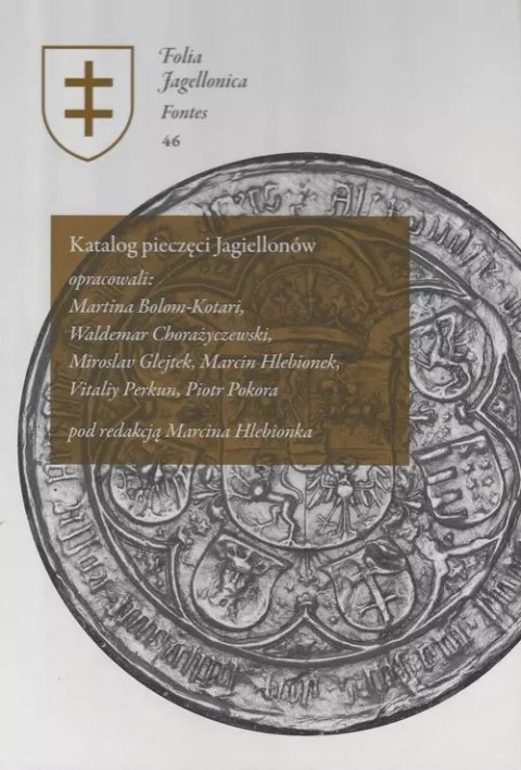 Katalog pieczęci Jagiellonów Katalog pieczęci Jagiellonów