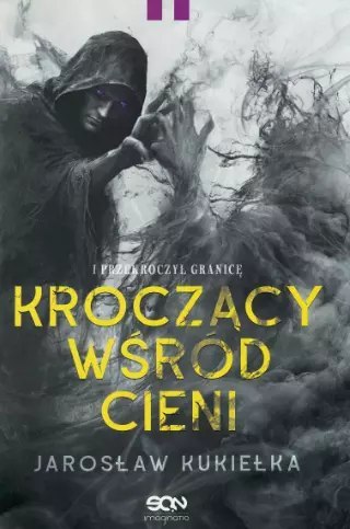 Kroczący wśród cieni. I przekroczył granicę Kroczący wśród cieni. I przekroczył granicę