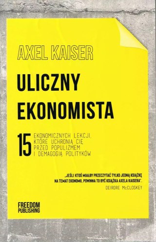 Uliczny ekonomista.15 ekonomicznych lekcji, które powinien poznać każdy obywate