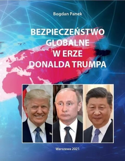 Bezpieczeństwo globalne w erze Donalda Trumpa Bezpieczeństwo globalne w erze Donalda Trumpa
