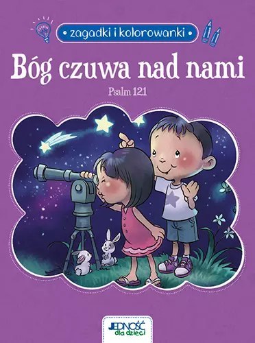 Bóg czuwa nad nami. Psalm 121. Zagadki i kolorowanki Bóg czuwa nad nami. Psalm 121. Zagadki i kolorowanki
