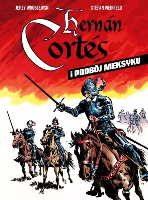 Hernan Cortes i podbój Meksyku Hernan Cortes i podbój Meksyku
