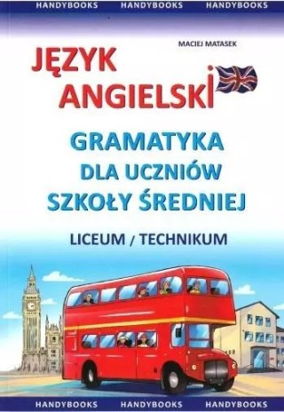 Język angielski. Gramatyka dla uczniów szkoły średniej. Liceum / technikum
