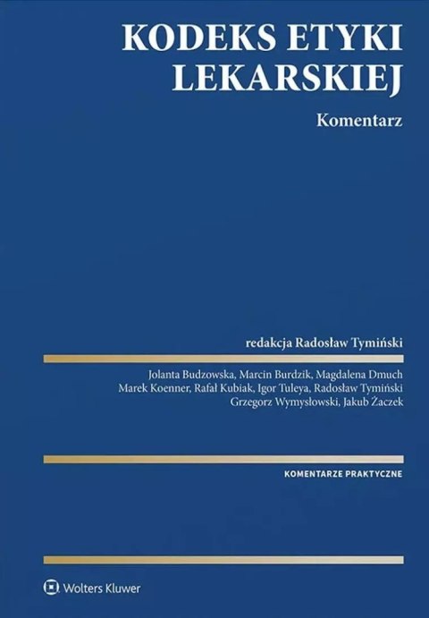 Kodeks Etyki Lekarskiej. Komentarz Kodeks Etyki Lekarskiej. Komentarz