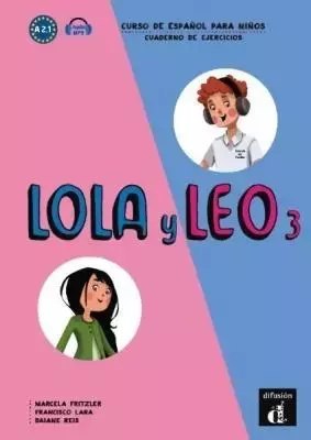 Lola y Leo 3. Curso de espanol para ninos. Cuaderno de ejercicios. A 2.1
