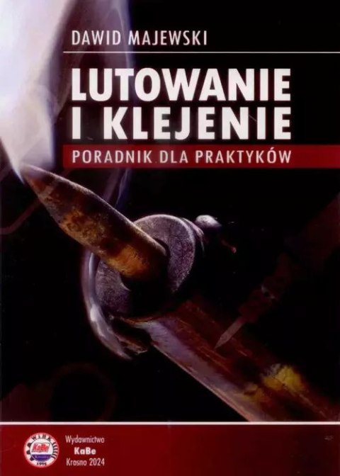 Lutowanie i klejenie Poradnik dla praktyków Lutowanie i klejenie Poradnik dla praktyków