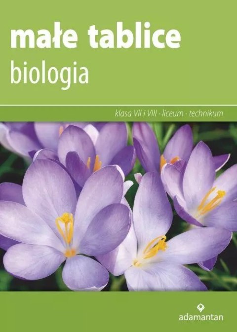 Małe tablice. Biologia dla klas 7-8 oraz liceum i technikum