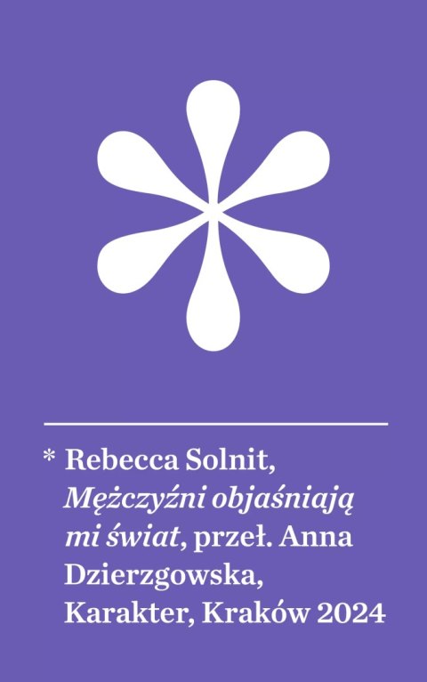 Mężczyźni objaśniają mi świat wyd. 3 Mężczyźni objaśniają mi świat wyd. 3