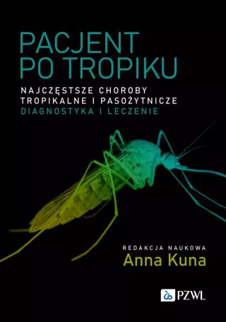 Pacjent po tropiku. Najczęstsze choroby tropikalne i pasożytnicze - diagnostyka i leczenie