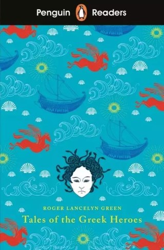 Penguin Readers. Level 7. Tales of the Greek Heroes