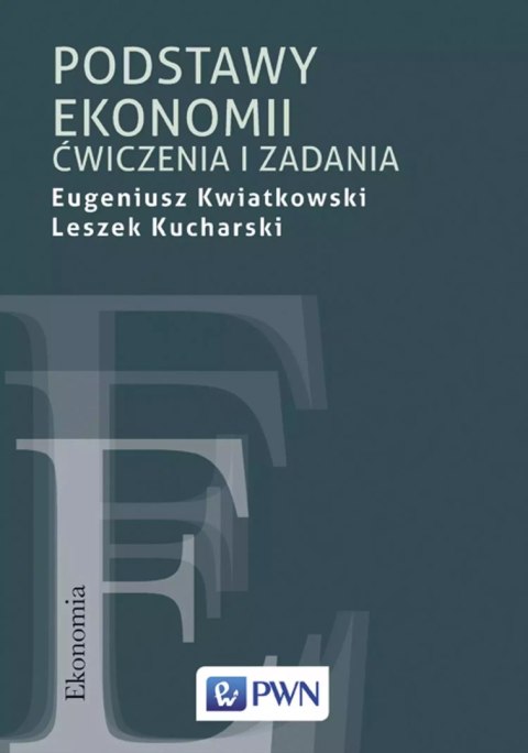 Podstawy ekonomii. Ćwiczenia i zadania Podstawy ekonomii. Ćwiczenia i zadania