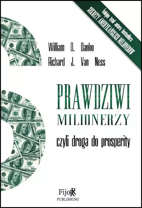 Prawdziwi milionerzy, czyli droga do prosperity Prawdziwi milionerzy, czyli droga do prosperity