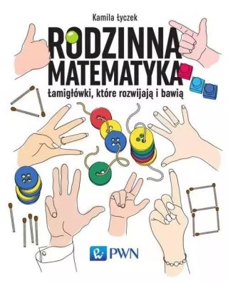 Rodzinna matematyka. Łamigłówki, które rozwijają i bawią, wydanie 2