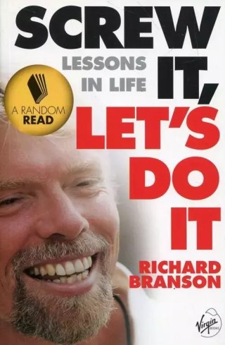 Screw It Let's Do It. Lessons In Life