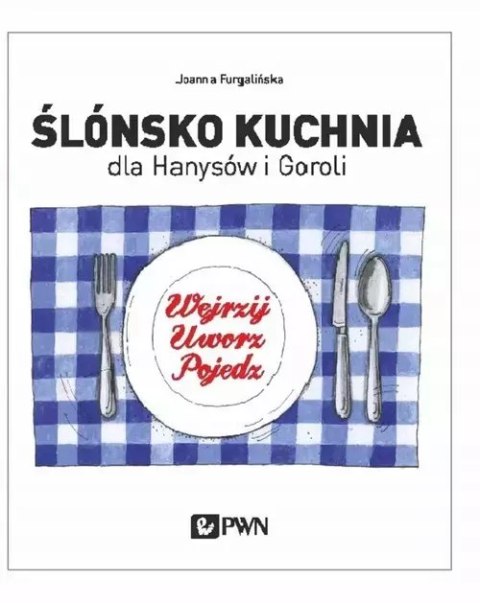 Ślónsko kuchnia dla Hanysów i Goroli Ślónsko kuchnia dla Hanysów i Goroli