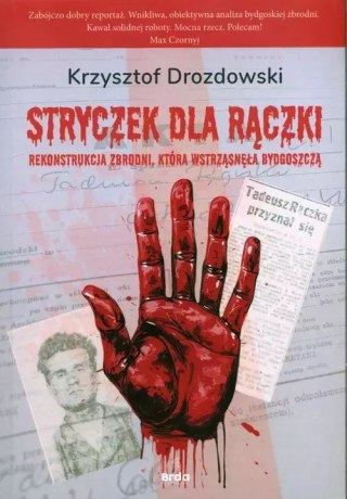 Stryczek dla Rączki. Zbrodnia, która wstrząsnęła Bydgoszczą