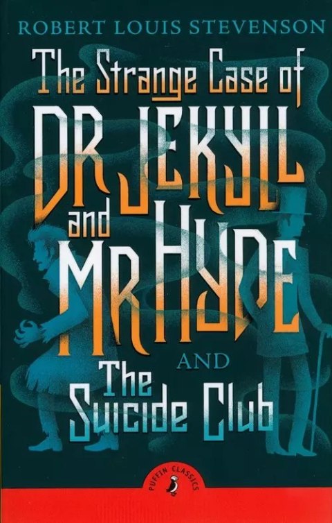 The Strange Case of Dr Jekyll And Mr Hyde & the Suicide Club The Strange Case of Dr Jekyll And Mr Hyde & the Suicide Club