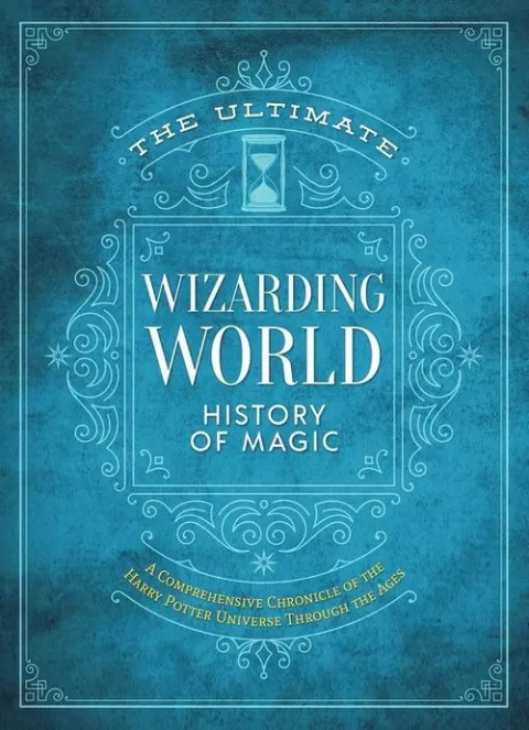The Ultimate Wizarding World History of Magic The Ultimate Wizarding World History of Magic