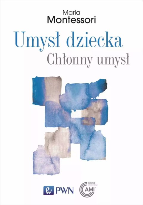 Umysł dziecka. Chłonny umysł Umysł dziecka. Chłonny umysł