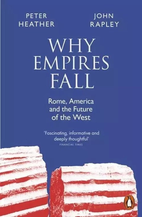 Why Empires Fall Why Empires Fall