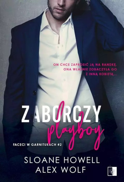 Zaborczy playboy. Seria Faceci w garniturach. Tom 2 Zaborczy playboy. Seria Faceci w garniturach. Tom 2