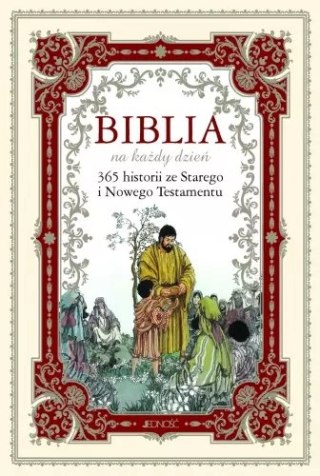 Biblia na każdy dzień. 365 historii ze starego i nowego testamentu