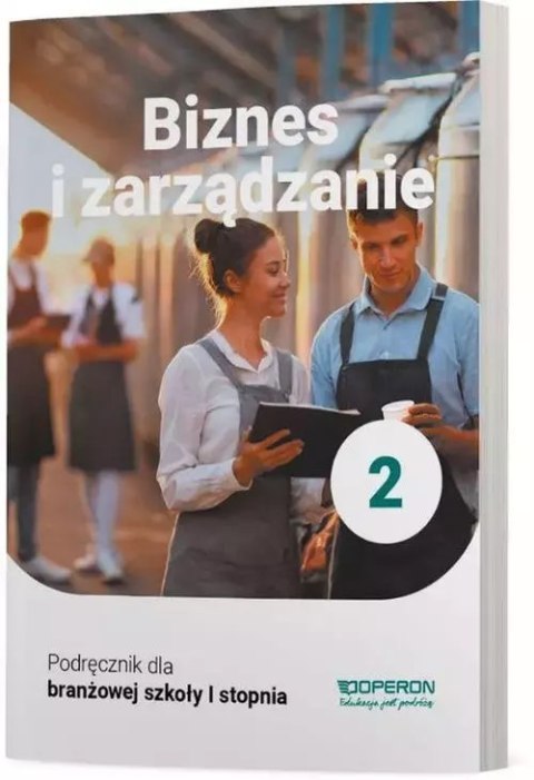Biznes i zarządzanie 2 Podręcznik dla branżowej szkoły I stopnia