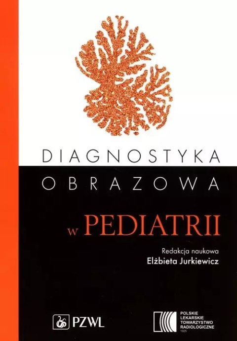 Diagnostyka obrazowa w pediatrii Diagnostyka obrazowa w pediatrii