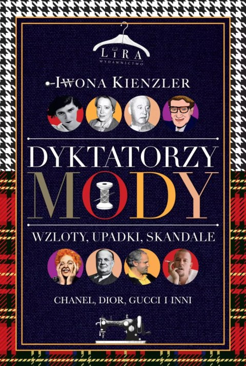 Dyktatorzy mody. Wzloty, upadki, skandale. Wydanie 2 Dyktatorzy mody. Wzloty, upadki, skandale. Wydanie 2