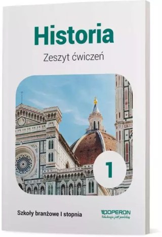 Historia 1. Zeszyt ćwiczeń dla szkół branżowych I stopnia