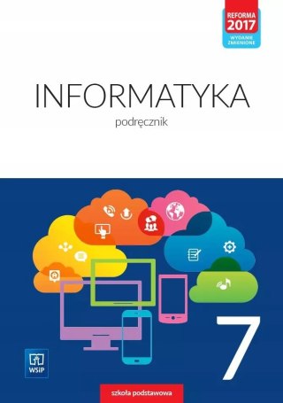 Informatyka. Podręcznik. Klasa 7. Szkoła podstawowa, wydanie 2