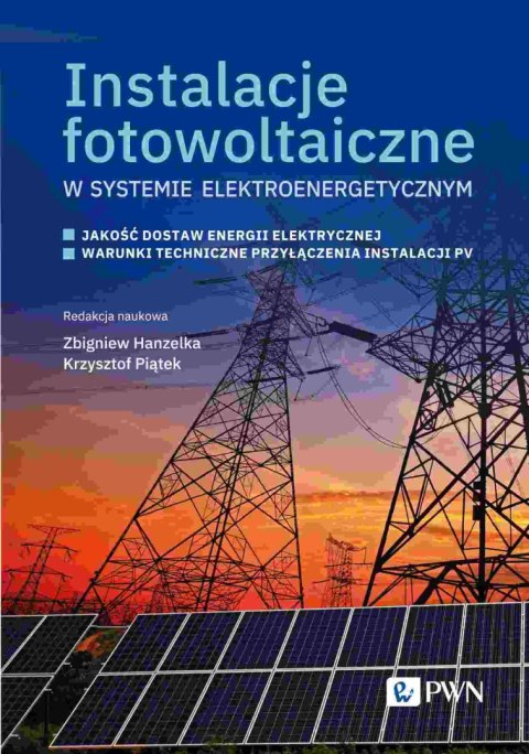 Instalacje fotowoltaiczne w systemie elektroenergetycznym. Jakość dostaw energii elektrycznej. Warunki techniczne przyłączenia i Instalacje fotowoltaiczne w systemie elektroenergetycznym. Jakość dostaw energii elektrycznej. Warunki techniczne przyłączenia i