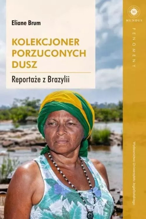 Kolekcjoner porzuconych dusz. Reportaże z Brazylii Kolekcjoner porzuconych dusz. Reportaże z Brazylii