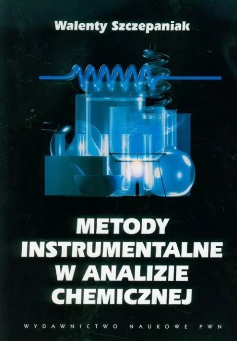 Metody instrumentalne w analizie chemicznej Metody instrumentalne w analizie chemicznej