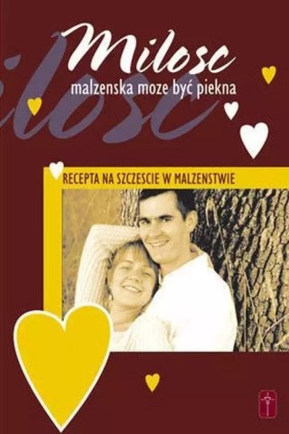 Miłość małżeńska może być piękna. Recepta na szczęście w małżeństwie