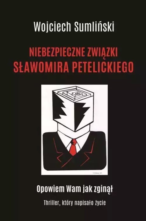 Niebezpieczne związki Sławomira Petelickiego Niebezpieczne związki Sławomira Petelickiego
