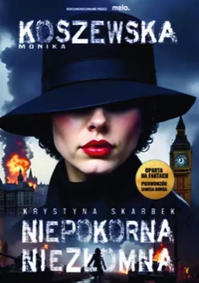 Niepokorna, niezłomna Krystyna Skarbek Niepokorna, niezłomna Krystyna Skarbek