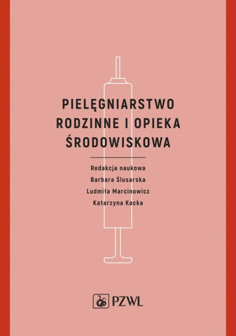 Pielęgniarstwo rodzinne i opieka środowiskowa Pielęgniarstwo rodzinne i opieka środowiskowa