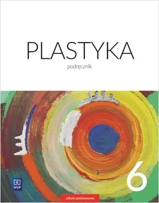 Plastyka. Podręcznik. Klasa 6. Szkoła podstawowa